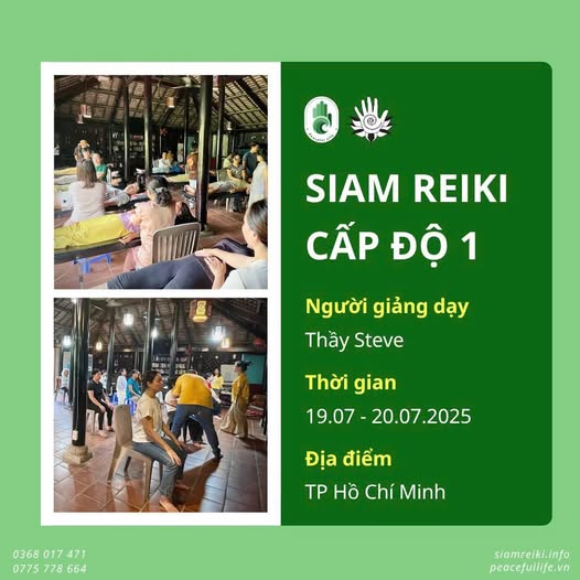 Có thể là hình ảnh về 12 người và văn bản cho biết '0455P51 SIAM REIKI CẤP ĐỘ 1 Người giảng dạy Thầy Steve Thời gian 19.07 07-20.07.2025 20.07.2025 Địa điểm TP Hồ Chí Minh 0368 017 0368017471 471 0775778664 0775 778 664 siamreiki.info peacefullife.vn vn'