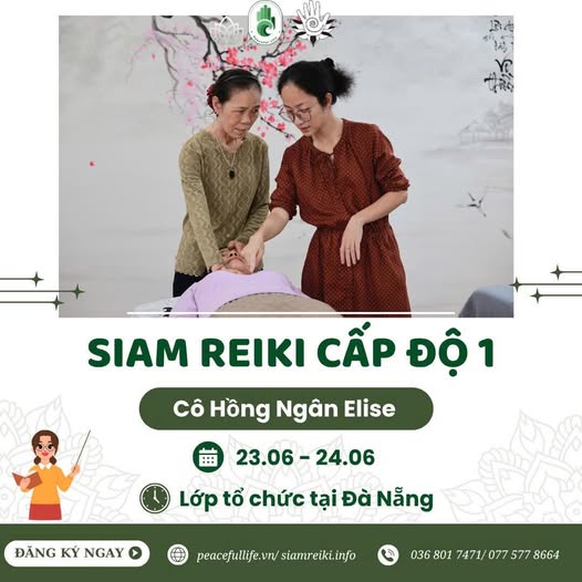 Có thể là hình ảnh về 2 người và văn bản cho biết 'しょれ SIAM REIKI CẤP ĐỘ 1 Cô Hồng Ngân Elise : 23.06-24.06 24.06 23.06- Lớp tổ chức tại Đà Năng ĐĂNG Ky ĐĂNGKNGAY NGAY peacefullife.vn siamreiki.info 036 801 7471/ 077 577 8664'